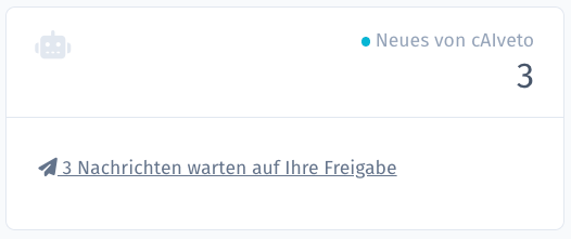 Startseiten-Kachel „Neues von cAIveto“ mit dem Hinweis, dass 3 Nachrichten auf Ihre Freigabe warten